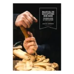Manuel de sculpture sur bois - Initiation et technologie par Jean-Pol GOMERIEUX