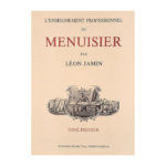 L'Enseignement Professionnel du menuisier - Tome 1 par Léon Jamin