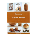 Tournage, 60 modèles et gabarits de Gilbert Buffard