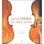 La Lutherie. Une Divine Passion – Fabrice Planchat et Éric Mouzat avec CD audio